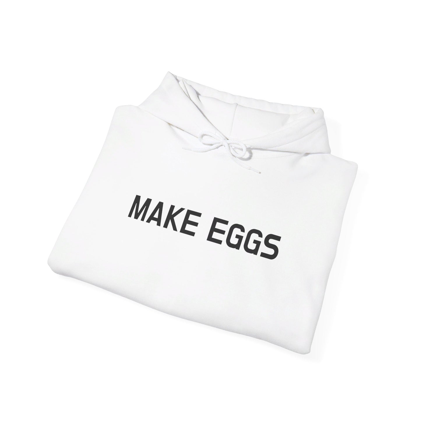 Make Eggs Hoodie